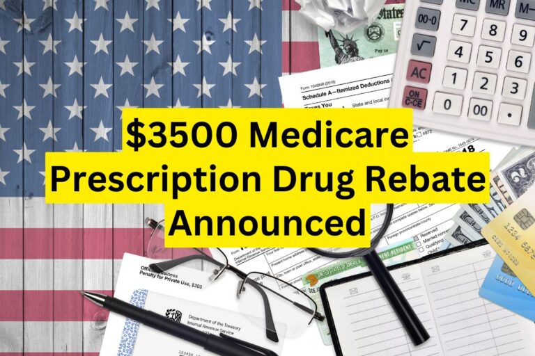 $3500 Medicare Prescription Drug Rebate Announced