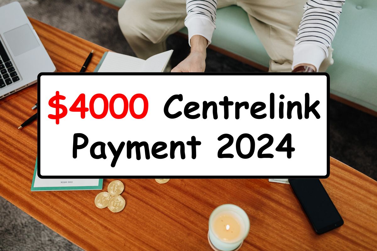 $4000 Centrelink Payment 2024