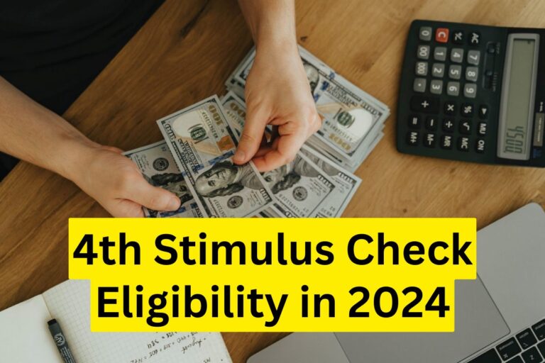 4th Stimulus Check Eligibility in 2024