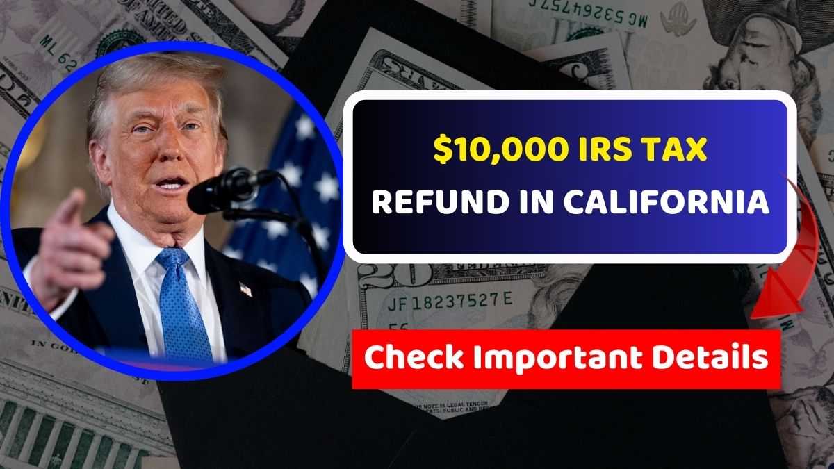 $10,000 IRS Tax Refund in California