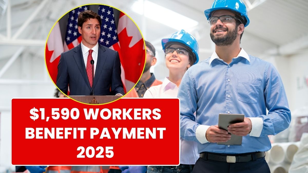 $1,590 Workers Benefit Payment Canada From 2025