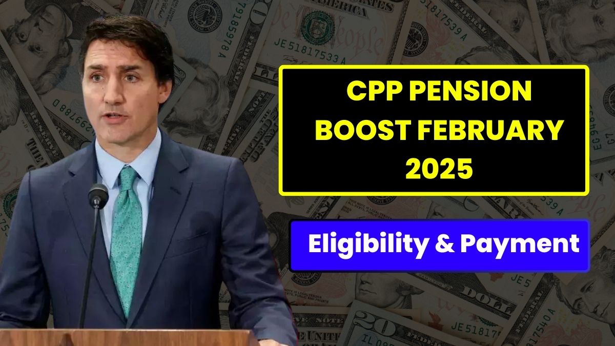 CPP PENSION BOOST FEBRUARY 2025